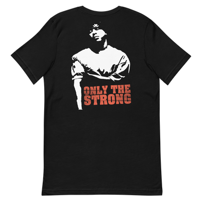 Only The Strong (T-Shirt)